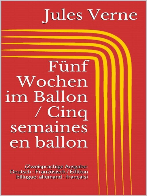 Title details for Fünf Wochen im Ballon / Cinq semaines en ballon by Jules Verne - Available